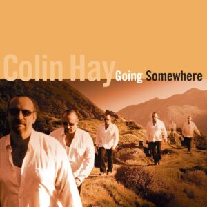 Colin Hay - Going Somewhere [Vinyl] (2021)